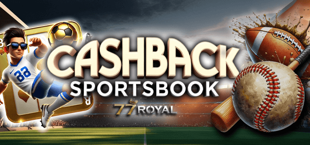 Cashback Sportsbook 77Royal