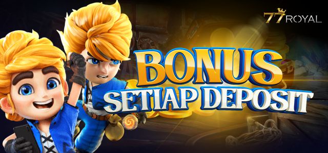 Bonus Setiap Deposit 77Royal