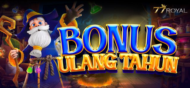 77Royal Bonus Ulang Tahun