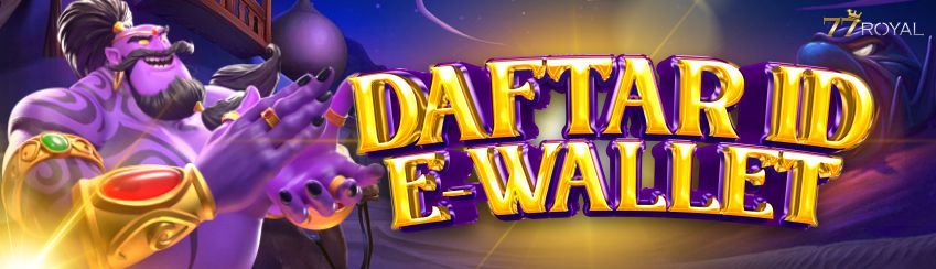 77Royal Daftar ID E-Wallet