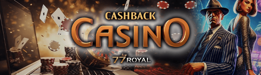 77Royal Bonus Cashback Casino